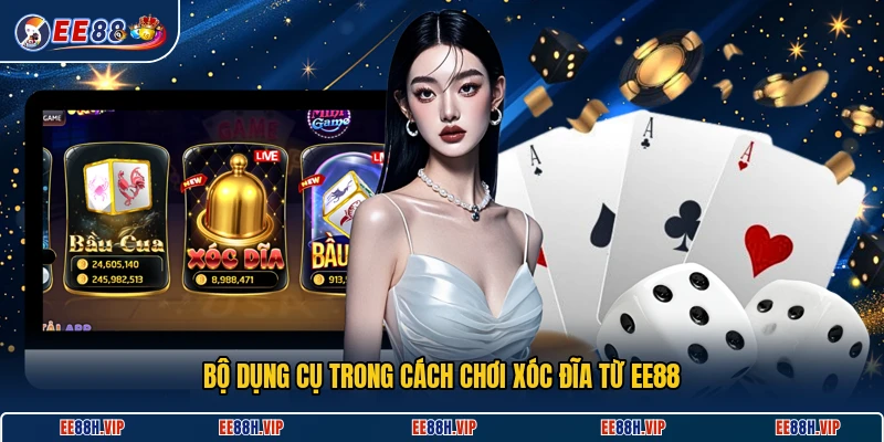 Bộ dụng cụ trong cách chơi xóc đĩa từ EE88